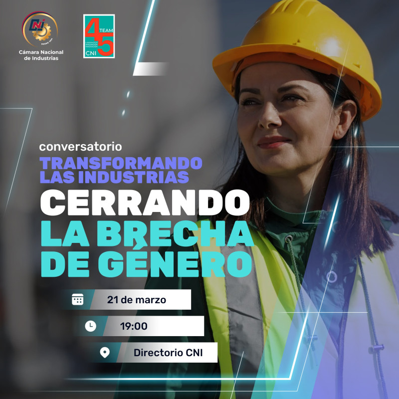 CONVERSATORIO TRANSFORMANDO LAS INDUSTRIAS: CERRANDO LA BRECHA DE GÉNERO
